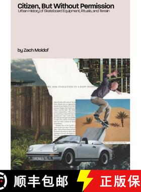 【3-4周达】Citizen, But Without Permission: Urban History of Skateboard Equipment, Rituals, & Terrain [9781300465508]