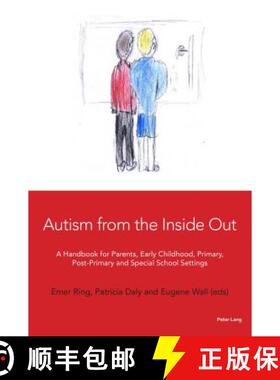 【3-4周达】Autism from the Inside Out : A Handbook for Parents, Early Childhood, Primary, Post-Primar... [9781906165826]