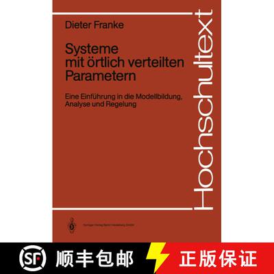 【3-4周达】Systeme mit örtlich verteilten Parametern : Eine Einführung in die Modellbildung, Analys... [9783540173335]