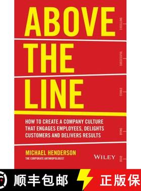 【3-4周达】Above The Line: How To Create A Company Culture That Engages Employees, Delights Customers... [9780730312505]