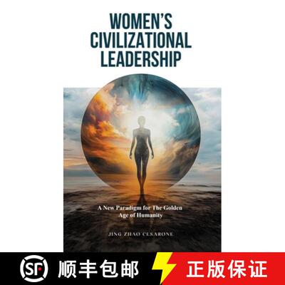 【3-4周达】精装 Women's Civilizational  Leadership : A New Paradigm for the Golden Age of Humanity [9798295682148]