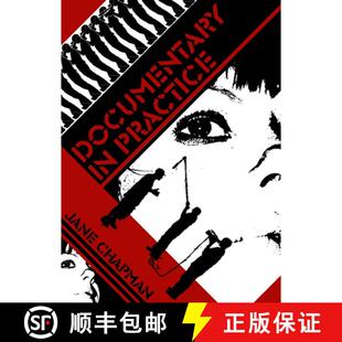 【3-4周达】Documentary In Practice - Filmmaker And Production Choices [Wiley传媒] [9780745636122]