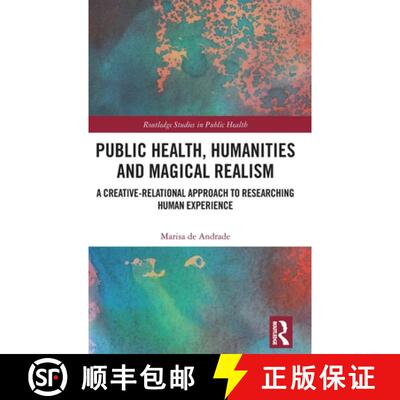 【3-4周达】Public Health, Humanities and Magical Realism: A Creative-Relational Approach to Researchi... [9781032051895]