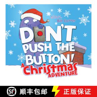 【3-4周达】Don't Push the Button! a Christmas Adventure: An Interactive Holiday Book for Toddlers [9781728261959]