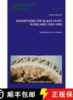 【3-4周达】Advertising the Black Stuff in Ireland 1959-1999 : Increments of change [9781789973457]