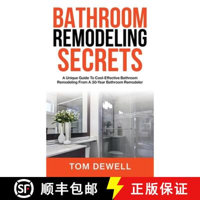 【3-4周达】精装 Bathroom Remodeling Secrets: A Unique Guide To Cost-Effective Bathroom Remodeling Fro... [9781956464382]