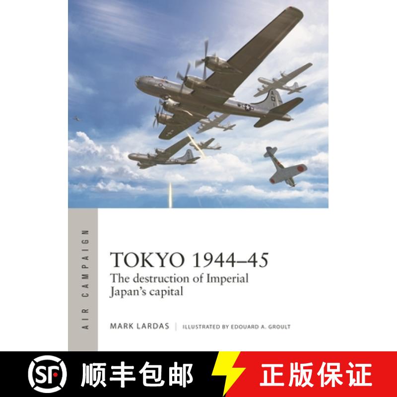 【4周达】Tokyo 194445 : The destruction of Imperial Japan's capital [9781472860354]