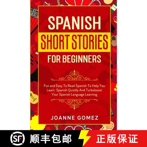 【3-4周达】Spanish Short Stories for Beginners: Fun and Easy To Read Spanish To Help You Learn Spanis... [9781913710705]