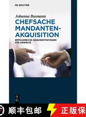 【3-4周达】Chefsache Mandantenakquisition：Erfolgreiche Akquisestrategien für Anwälte [9783110293623]