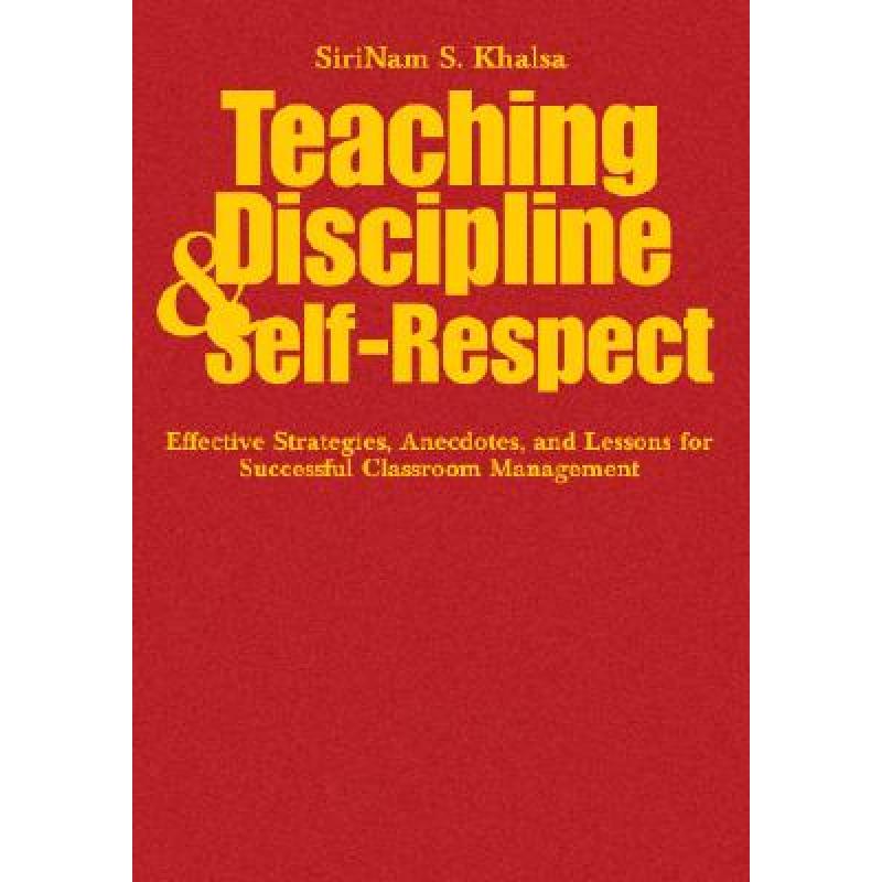 【4周达】Teaching Discipline & Self-Respect: Effective Strategies, Anecdotes, and Lessons for Success... [9781412915472] 书籍/杂志/报纸 原版其它 原图主图