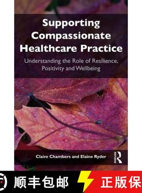【3-4周达】Supporting compassionate healthcare practice : Understanding the role of resilience, posit... [9781138092105]