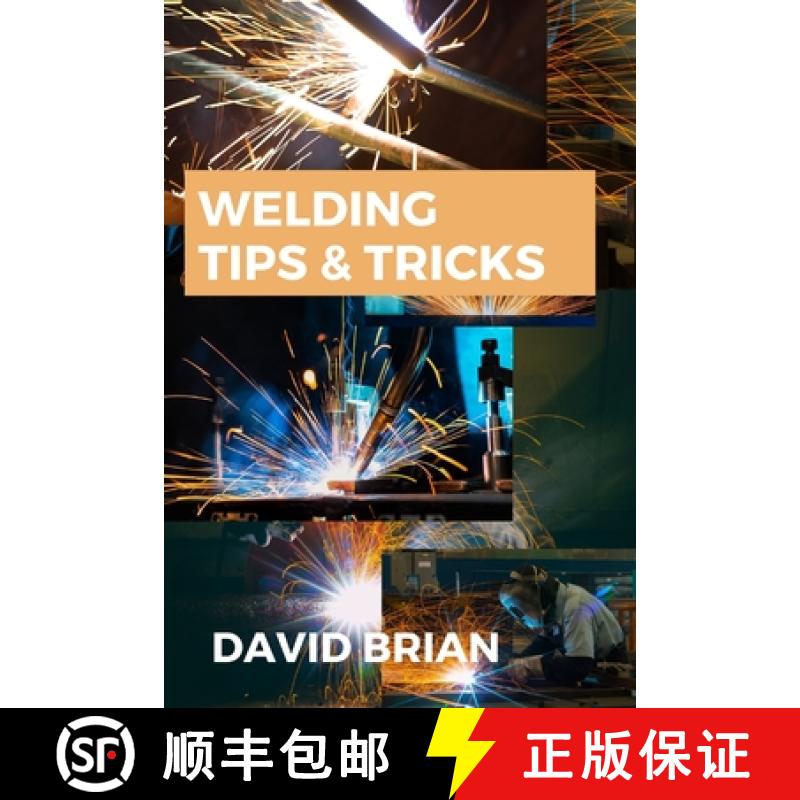 【3-4周达】Welding Tips & Tricks: All you need to know about Welding Machines, Welding Helmets, W... [9784739962617]