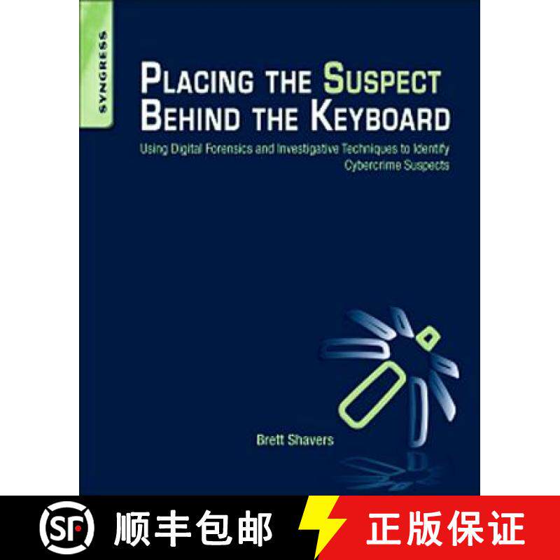 【3-4周达】Placing the Suspect Behind the Keyboard: Using Digital Forensics and Investigative Techniq... [9781597499859]