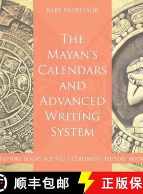 【3-4周达】The Mayans' Calendars and Advanced Writing System - History Books Age 9-12 | Children's Hi... [9781541912137]