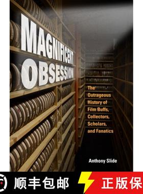【3-4周达】Magnificent Obsession: The Outrageous History of Film Buffs, Collectors, Scholars, and Fan... [9781496810533]