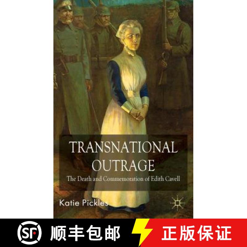 【3-4周达】Transnational Outrage: The Death and Commemoration of Edith Cavell [9781403986078]