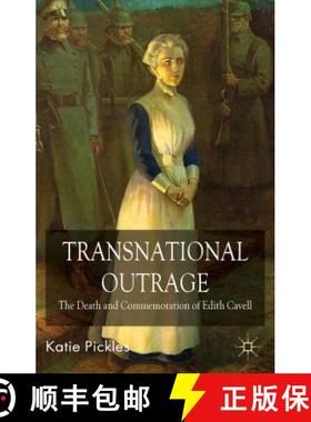 【3-4周达】Transnational Outrage: The Death and Commemoration of Edith Cavell [9781403986078]