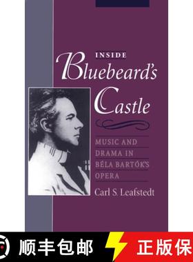 【3-4周达】Inside Bluebeard's Castle: Music and Drama in B'Ela Bartók's Opera [9780195109993]