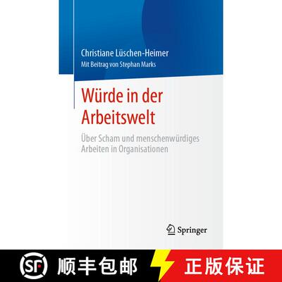 【3-4周达】Menschliche Würde in Der Arbeitswelt: Über Scham Und Menschenwürdiges Arbeiten in Organ... [9783662690833]