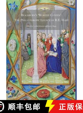 【3-4周达】Blackburn's 'Worthy Citizen': The Philanthropic Legacy of R.E. Hart [9780992725709]