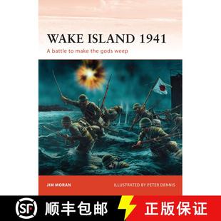 【3-4周达】Wake Island 1941: A battle to make the gods weep [9781849086035]