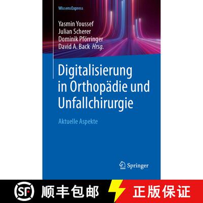 【3-4周达】Digitalisierung in Orthopädie und Unfallchirurgie: Aktuelle Aspekte [9783662700693]
