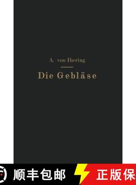 【3-4周达】Die Gebläse: Bau und Berechnung der Maschinen zur Bewegung, Verdichtung und Verdünnung d... [9783662241363]