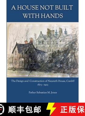 【3-4周达】A House Not Built With Hands: The Design & Construction of Nazareth House, Cardiff (1873-1... [9781471760204]