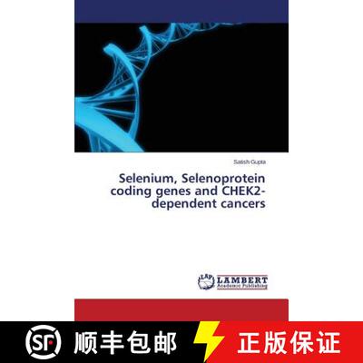 预订 Selenium, Selenoprotein coding genes and CHEK2-dependent cancers [9783659805264]