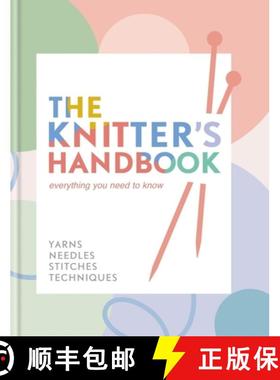 【3-4周达】The Knitter's Handbook : Everything you need to know: yarns, needles, stitches, techniques [9780600638223]