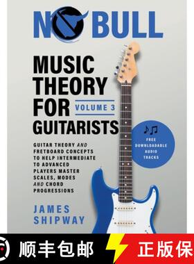 【3-4周达】Music Theory for Guitarists, Volume 3: Guitar Theory and Fretboard Concepts to Help Interm... [9781914453038]