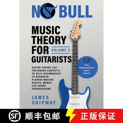 【3-4周达】Music Theory for Guitarists, Volume 3: Guitar Theory and Fretboard Concepts to Help Interm... [9781914453038]