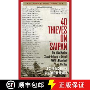 【3-4周达】40 Thieves on Saipan: The Elite Marine Scout-Snipers in One of WWII's Bloodiest Battles [9781684511938]