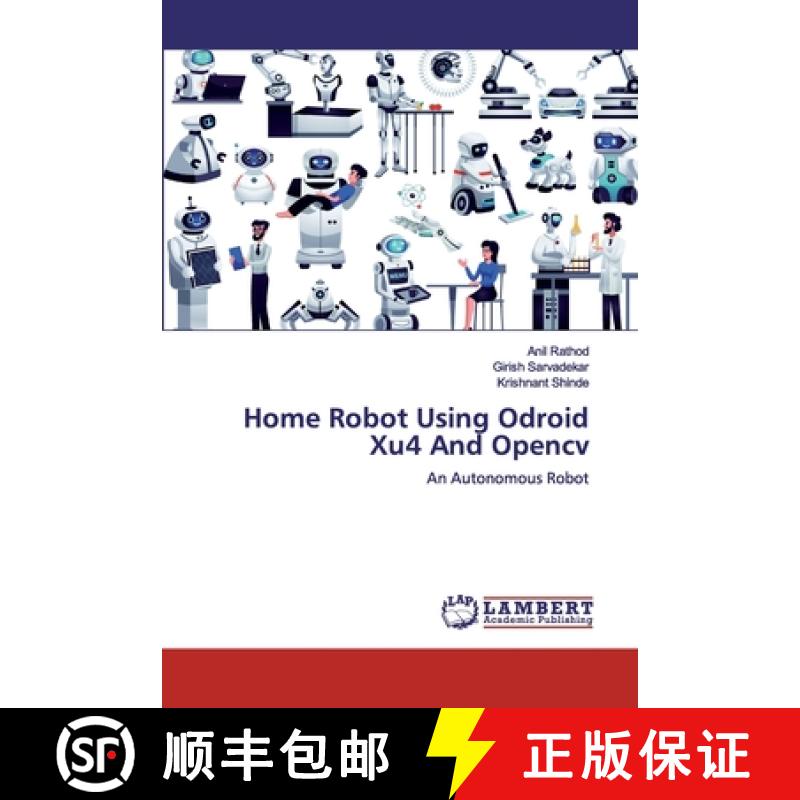 预订 Home Robot Using Odroid Xu4 And Opencv [9786200320902]