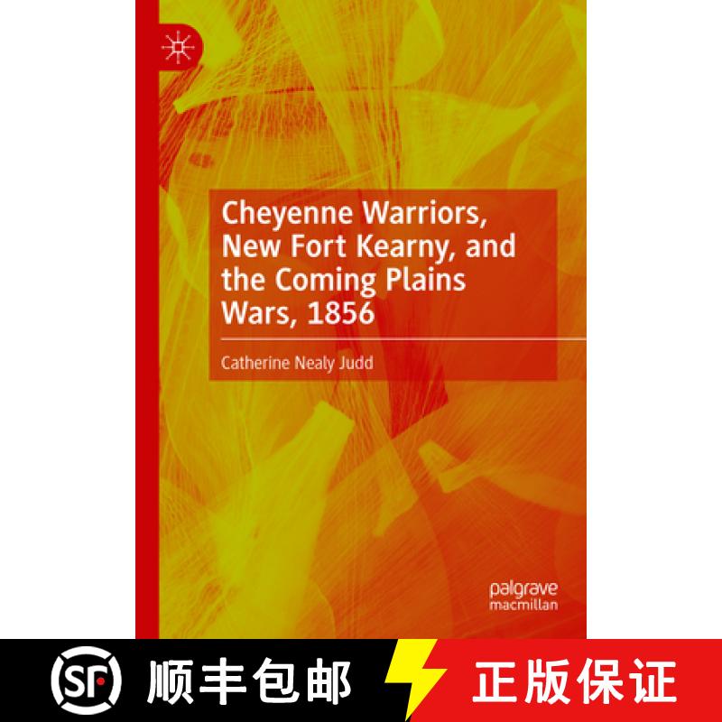 【3-4周达】Cheyenne Warriors, New Fort Kearny, and the Coming Plains Wars, 1856 [9783031765759]
