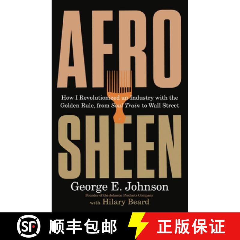 【3-4周达】Afro Sheen: How I Revolutionized an Industry with the Golden Rule, from Soul Train to Wall... [9780316577342]