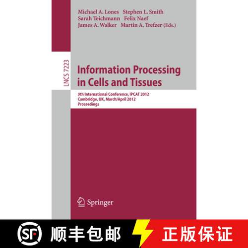 【3-4周达】Information Processing in Cells and Tissues: 9th International Conference, IPCAT 2012, Cam... [9783642287916]