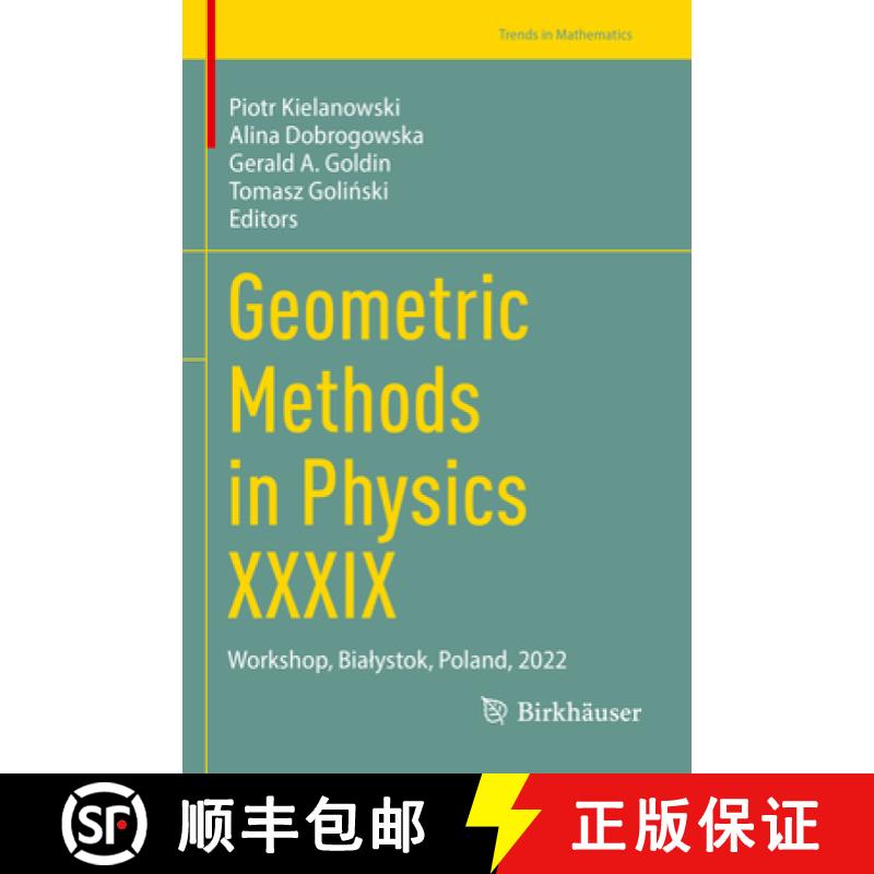【3-4周达】Geometric Methods in Physics XXXIX: Workshop, Bialystok, Poland, 2022 [9783031302862]