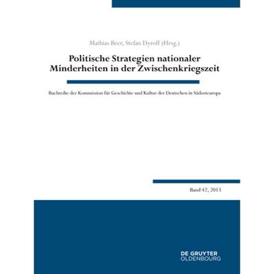 【4周达】Politische Strategien Nationaler Minderheiten in Der Zwischenkriegszeit [9783110351484]