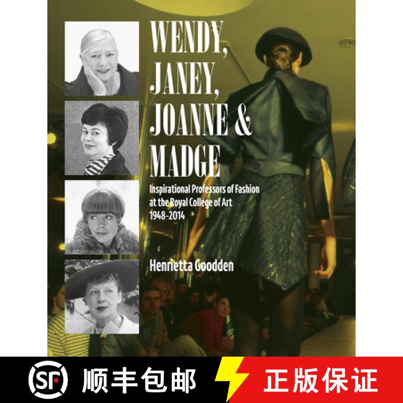 【3-4周达】Wendy, Janey, Joanne and Madge: Inspirational Professors of Fashion at the Royal College o... [9781916495777]