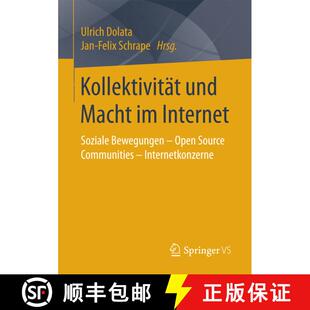 【3-4周达】Kollektivität und Macht im Internet : Soziale Bewegungen - Open Source Communities - Inte... [9783658179090]