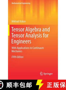【3-4周达】Tensor Algebra and Tensor Analysis for Engineers : With Applications to Continuum Mechanics [9783319988054]