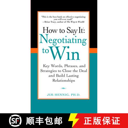 【3-4周达】How to Say It: Negotiating to Win: Key Words, Phrases, and Strategies to Close the Deal an... [9780735204287]