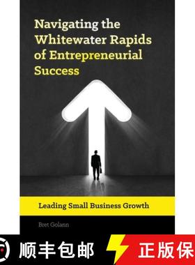 预订 Navigating the Whitewater Rapids of Entrepreneurial Success: Leading Small Business Growth [9781440838187]