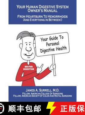 【3-4周达】Your Human Digestive System Owner's Manual: From Heartburn to Hemorrhoids (And Everything ... [9780982560167]