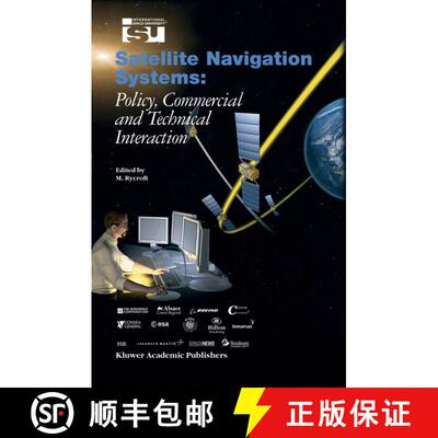 【3-4周达】Satellite Navigation Systems : Policy, Commercial and Technical Interaction [9781402016783]