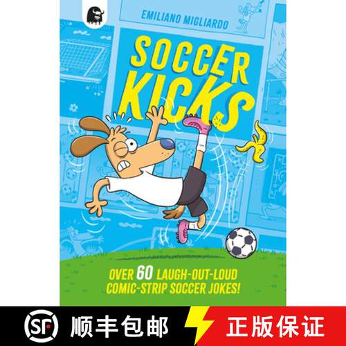 【3-4周达】Soccer Kicks: Over 60 Laugh-Out-Loud Comic-Strip Soccer Jokes! [9781836000709]