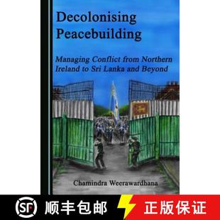 Conflict and 9781527511460 Managing Peacebuilding Sri Ireland Northern Decolonising Beyond Lanka from 预订
