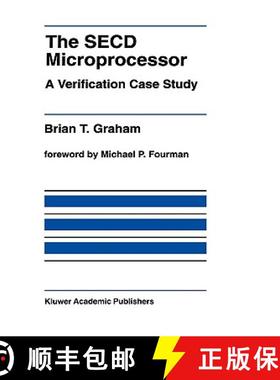 【3-4周达】The SECD Microprocessor : A Verification Case Study [9780792392453]