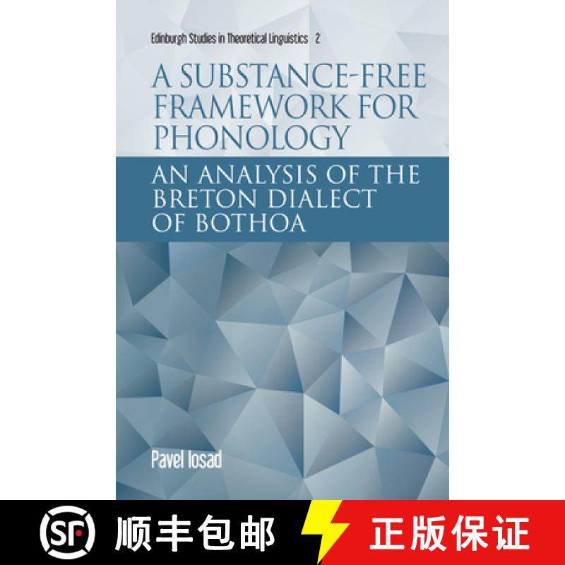 【3-4周达】A Substance-Free Framework for Phonology: An Analysis of the Breton Dialect of Bothoa [9781474437561]